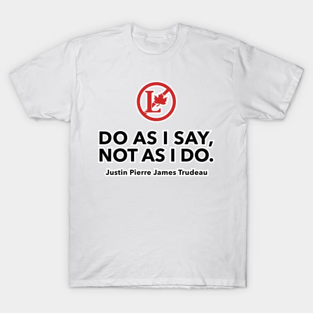 Do As I Say, Not As I Do T-Shirt by Raw10